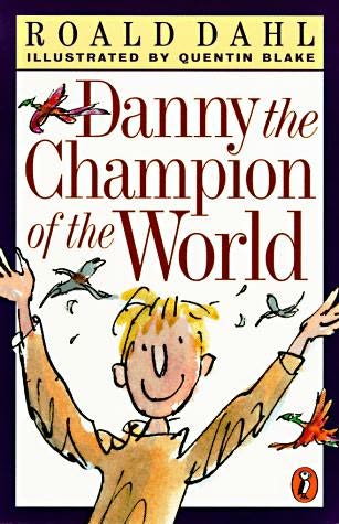 Danny, the Champion of the World Roald Dahl
